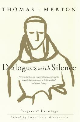 Dialogues with Silence: Prayers & Drawings by Thomas Merton