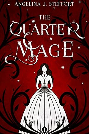 The Quarter Mage by Angelina J. Steffort
