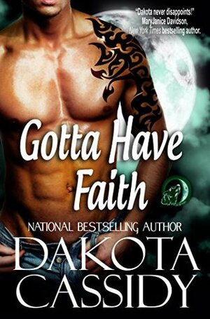 Gotta Have Faith by Dakota Cassidy