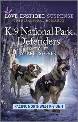 K-9 National Park Defenders by Sharee Stover, Katy Lee, Katy Lee