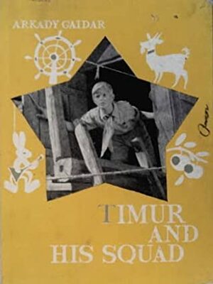 Timur and His Squad by Arkady Gaidar, Arkady Gaydar, Leonid Stoklitsky