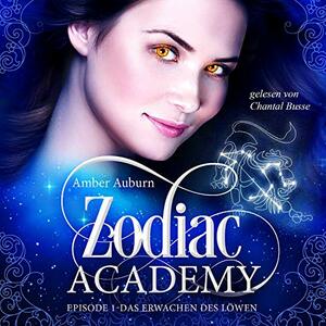 Zodiac Academy, Episode 1 - Das Erwachen des Löwen: Fantasy-Serie (Zodiac Academy #1) by Amber Auburn