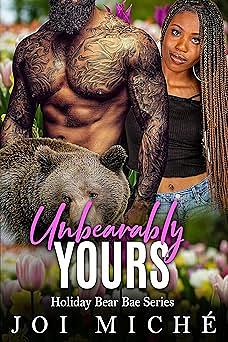 Unbearably Yours by Joi Miché