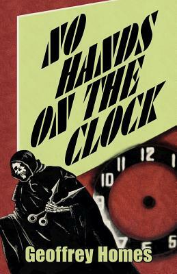 No Hands on the Clock by Geoffrey Homes