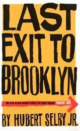 Last Exit to Brooklyn by Hubert Selby Jr.