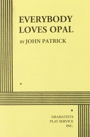 Everybody Loves Opal by John Patrick