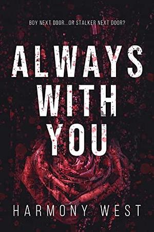 Always with You: A Bad Boy Romantic Suspense by Harmony West