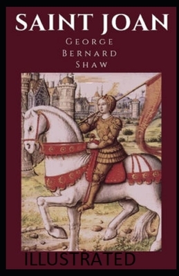 Saint Joan Illustrated by George Bernard Shaw