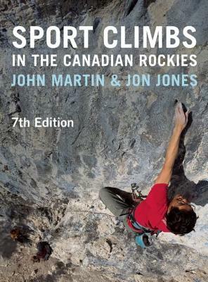 Sport Climbs in the Canadian Rockies by John Martin, Jon Jones