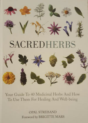 Sacred Herbs by Opal Streisand