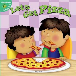 Let's Get Pizza by Meg Greve