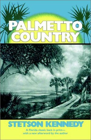 Palmetto Country by Stetson Kennedy