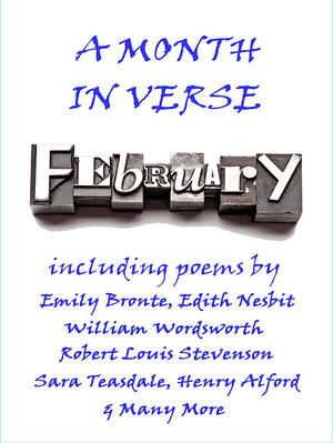 February, A Month In Verse by Sarah Teasdale, E. Nesbit, Christopher Marlow