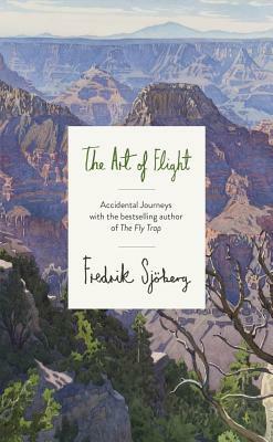 The Art of Flight & the Raisin King by Fredrik Sjöberg