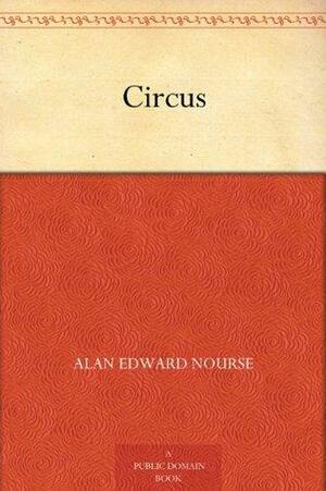 Circus by Alan E. Nourse