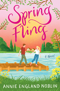 Spring Fling: A Novel by Annie England Noblin