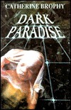 Dark Paradise by Catherine Brophy