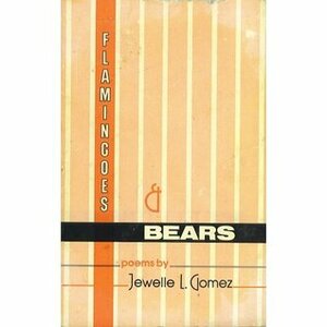 Flamingoes & Bears: Poems by Jewelle L. Gómez