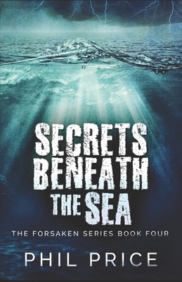 Secrets Beneath The Sea by Phil Price