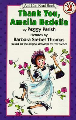Thank You, Amelia Bedelia by Barbara Siebel Thomas, Peggy Parish
