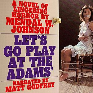 Let's Go Play at the Adams' by Mendal W. Johnson
