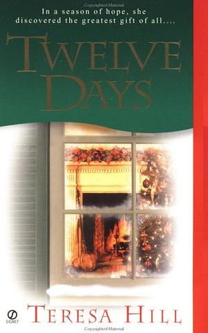 Twelve Days by Teresa Hill