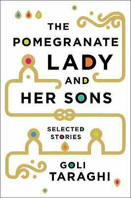 The Pomegranate Lady and Her Sons: Selected Stories by Goli Taraghi