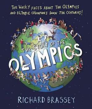 The Story of the Olympics. by Richard Brassey by Richard Brassey