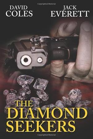 The Diamond Seekers by David Coles, David Coles, Jack Everett