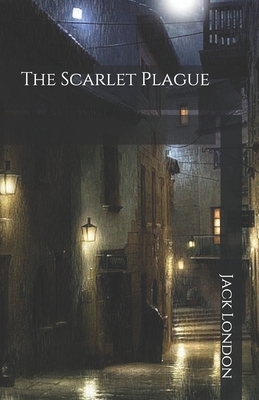 The Scarlet Plague by Jack London