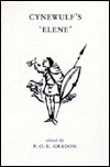 Cynewulf's Elene by Cynewulf, P.O.E. Gradon