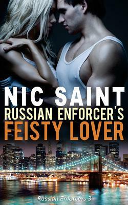 Russian Enforcer's Feisty Lover by Nic Saint