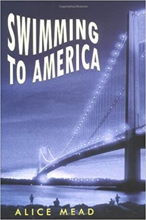 Swimming to America by Alice Mead