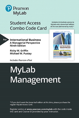 Mylab Management with Pearson Etext -- Combo Access Card -- For International Business: A Managerial Perspective [With Access Code] by Ricky Griffin, Michael Pustay