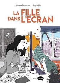 La fille dans l'écran by Lou Lubie, Manon Desveaux