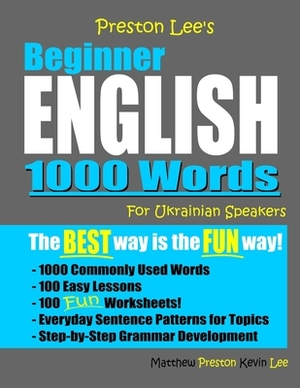 Preston Lee's Beginner English 1000 Words For Ukrainian Speakers by Matthew Preston, Kevin Lee
