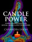 Candle Power: Using Candlelight For Ritual, MagicSelf-Discovery by Cassandra Eason