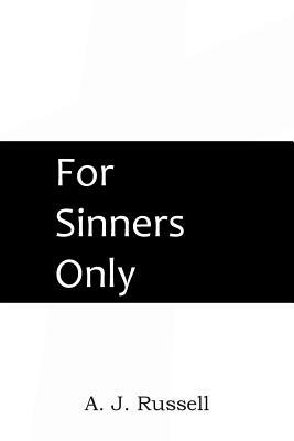 For Sinners Only by A. J. Russell