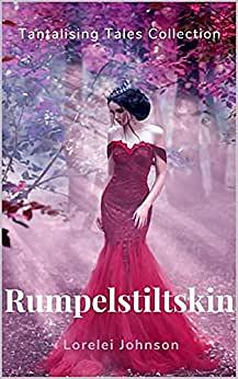 Rumpelstiltskin by Lorelei Johnson