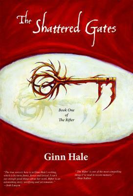 The Rifter Book One: The Shattered Gates by Ginn Hale