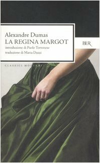 La regina Margot by Alexandre Dumas, Paolo Tortonese, Maria Dazzi