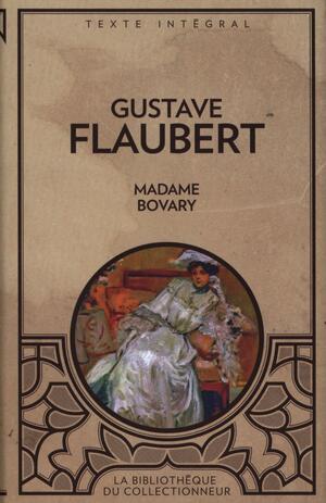 Madame Bovary by Gustave Flaubert