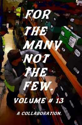 FOR THE MANY NOT THE FEW Volume 13 by Various