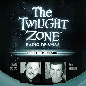 Third from the Sun: The Twilight Zone Radio Dramas by Richard Matheson, Rod Serling