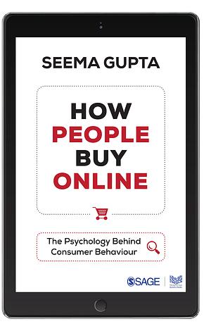 How People Buy Online: The Psychology Behind Consumer Behaviour by Seema Gupta