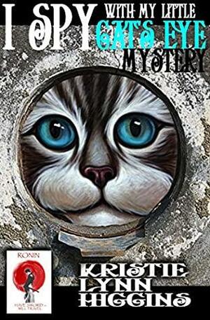 I Spy With My Little Cat's Eye Mystery by Kristie Lynn Higgins