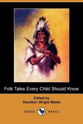 Folk Tales Every Child Should Know (Dodo Press) by 