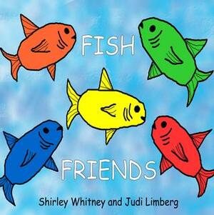 Fish Friends by Judi Limberg, Shirley Whitney