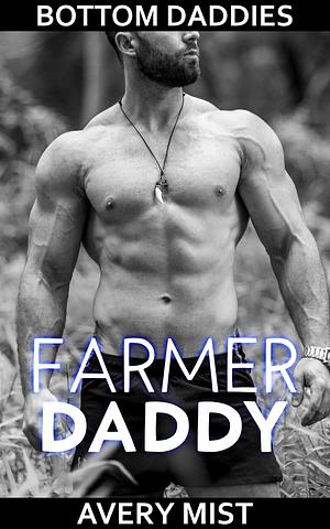 Farmer Daddy by Avery Mist