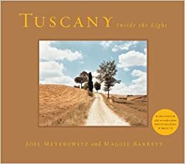 Tuscany: Inside the Light by Maggie Barrett, Maggie Barrett